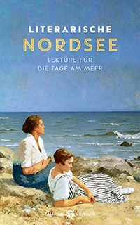 Literarische Nordsee, Lektüre für die Tage am Meer