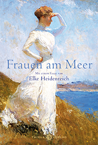 Frauen am Meer – Mit einem Text von Elke Heidenreich