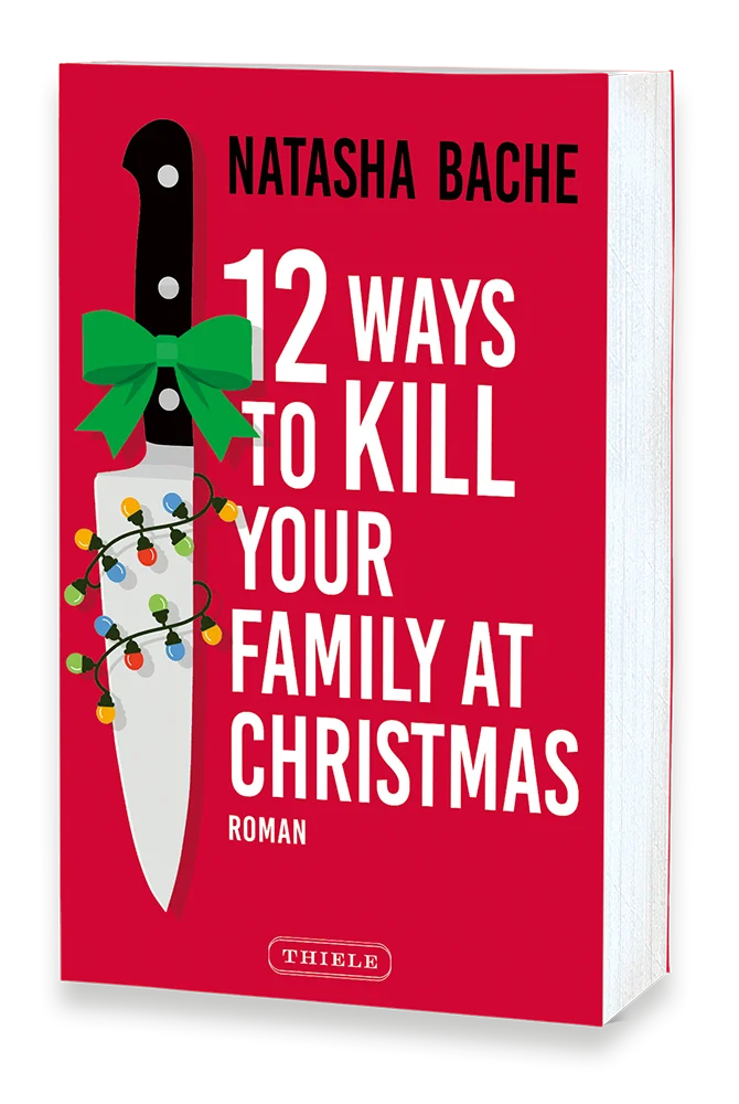 Cover zu »Natasha Bache: 12 Ways To Kill Your Family At Christmas«
